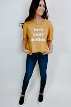 Load image into Gallery viewer, Love Your Mother Tee